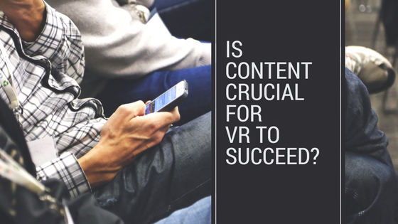 Is Content Important for VR Industry-
